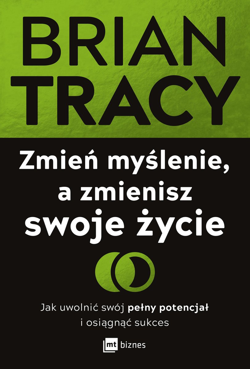 Okładka książki „Zmień myślenie, a zmienisz swoje życie”