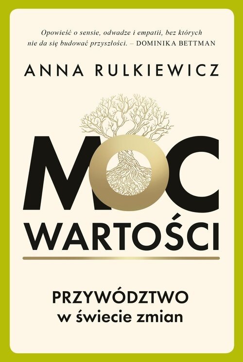 Okładka książki „Moc wartości. Przywództwo w świecie zmian”