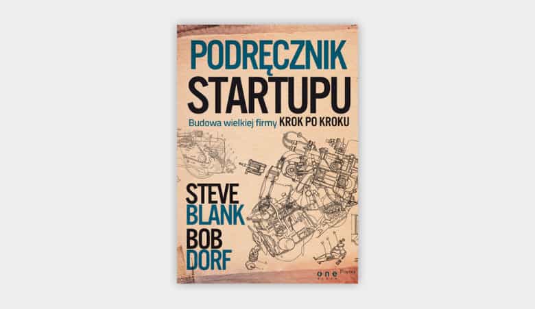 Podręcznik startupu. Budowa wielkiej firmy krok po kroku