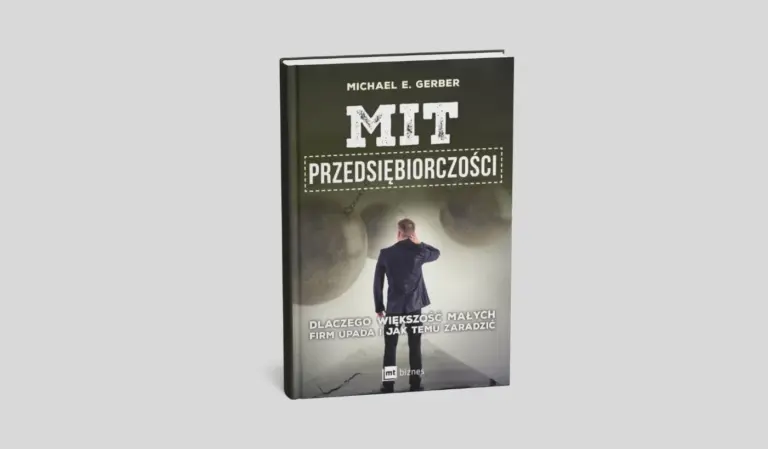 Okładka książki „Mit przedsiębiorczości” autorstwa Michael E. Gerber poradnik o prowadzeniu firmy i rozwoju biznesu