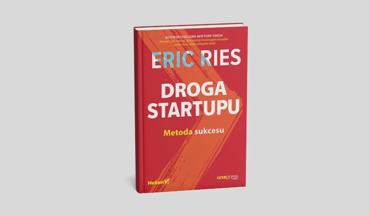 Droga Startupu. Metoda sukcesu