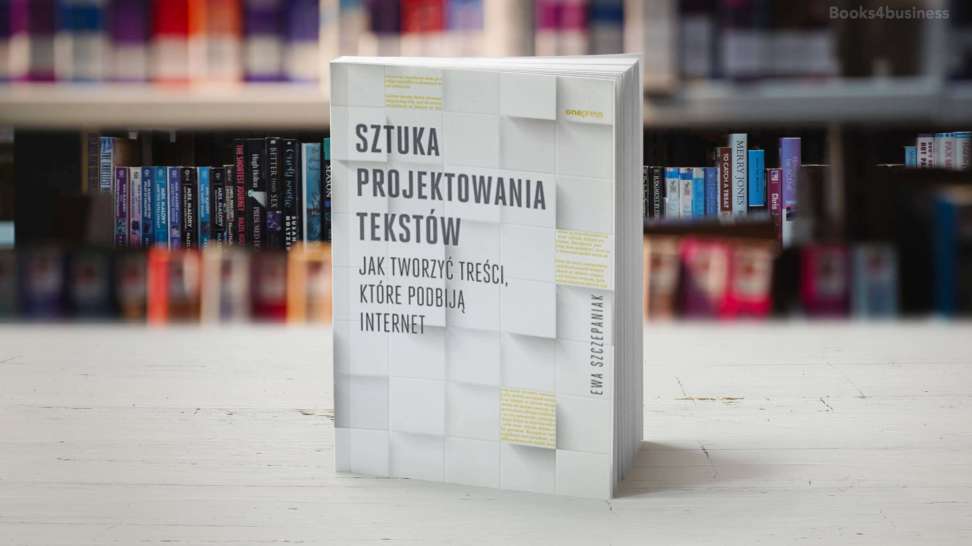 Sztuka projektowania tekstów. Jak tworzyć treści, które podbiją internet