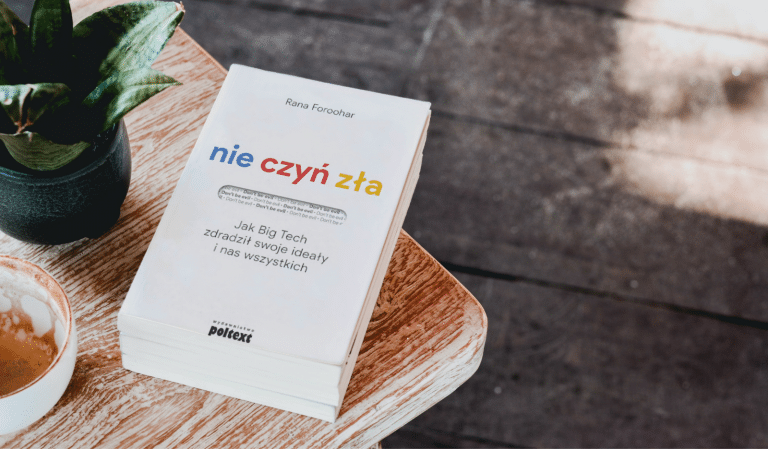 Nie czyń zła. Jak Big Tech zdradził swoje ideały i nas wszystkich