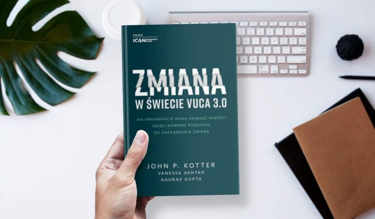Zmiana w świecie VUCA 3.0 – Jak organizacje mogą osiągać sukcesy dzięki nowemu podejściu do zarządzania zmianą