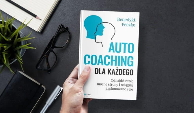 Autocoaching dla każdego. Odnajdź swoje mocne strony i osiągnij zaplanowane cele