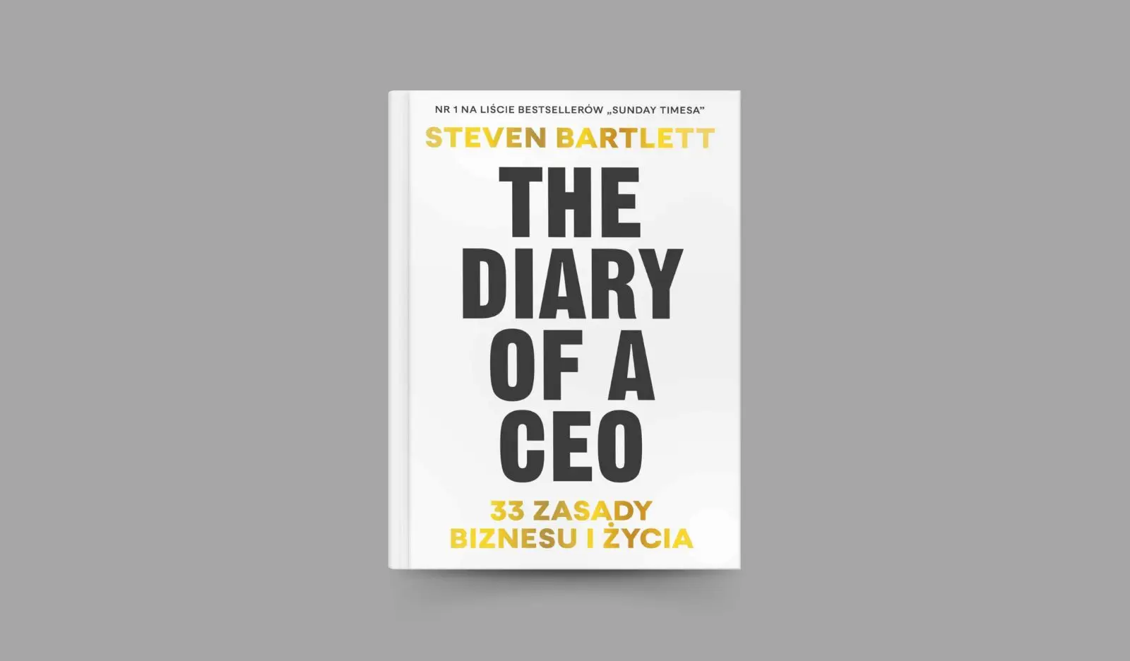 The Diary of a CEO. 33 zasady biznesu i życia