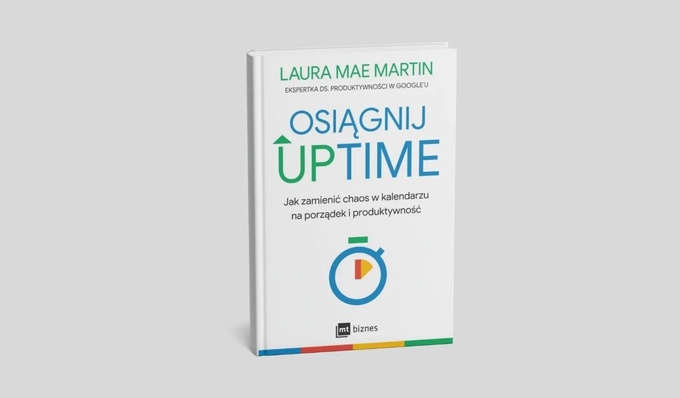 Osiągnij UPTIME. Jak zamienić chaos w kalendarzu na porządek i produktywność
