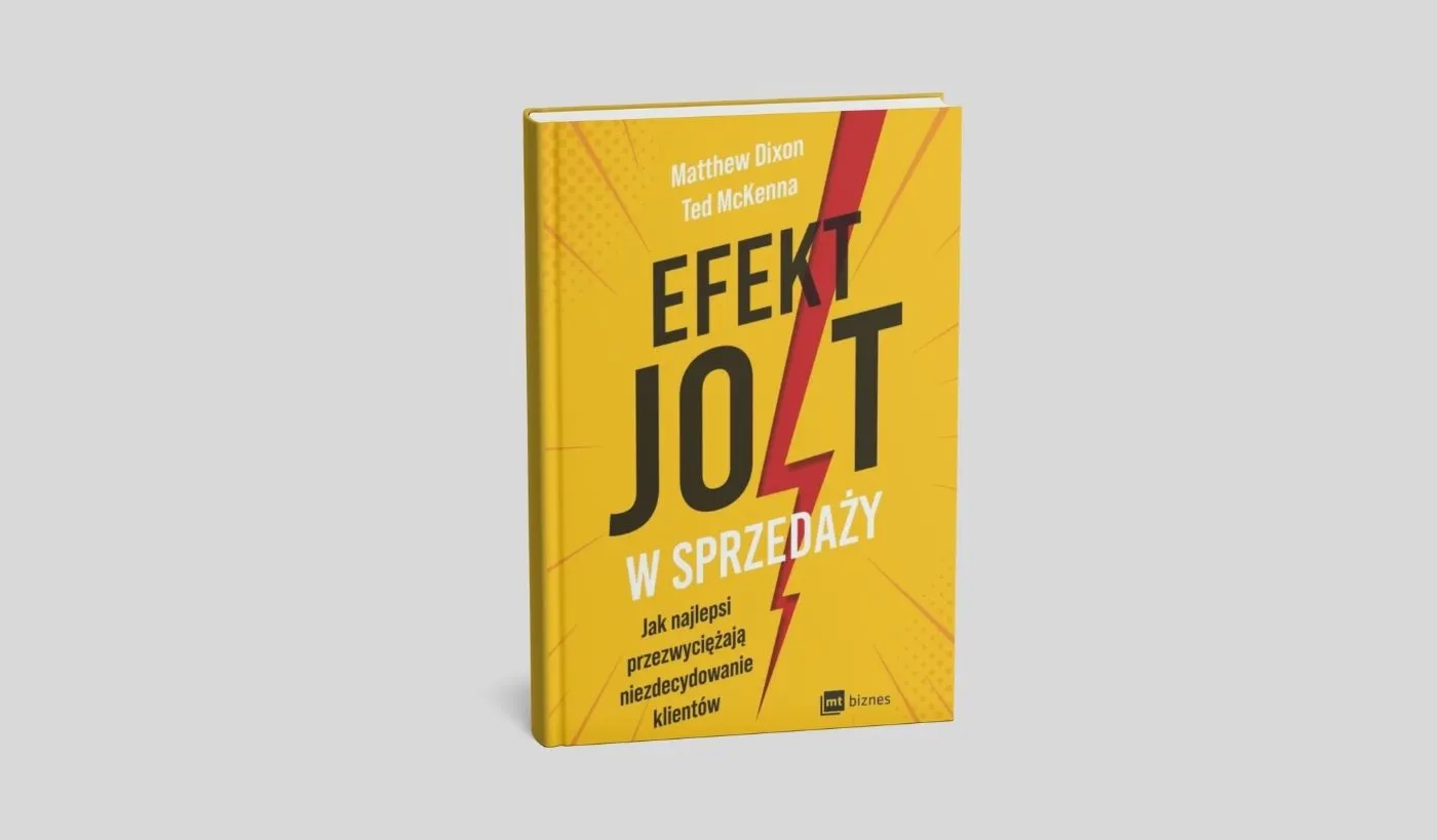 Efekt JOLT w sprzedaży. Jak najlepsi przezwyciężają niezdecydowanie klientów