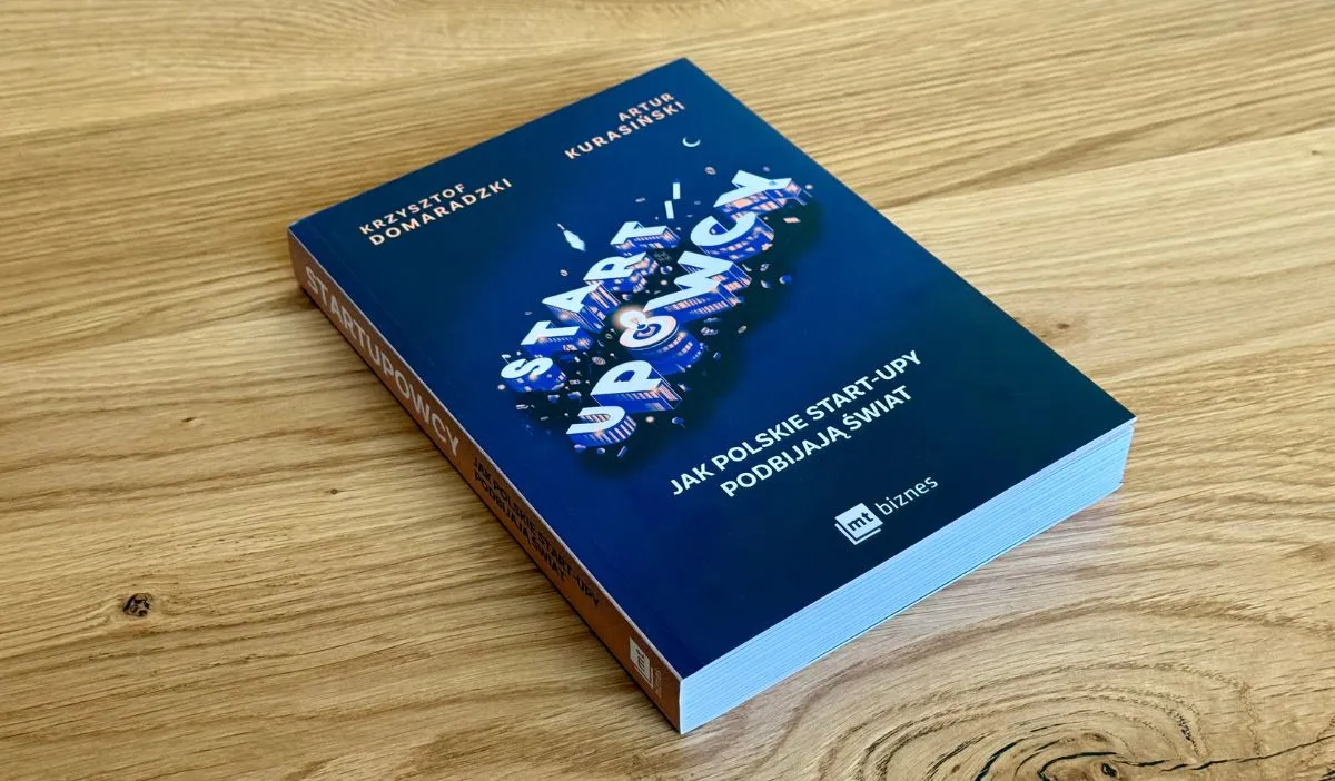 Startupowcy. Jak polskie start-upy podbijają świat