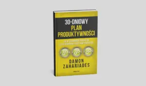 30-dniowy plan produktywności – okładka książki Damona Zahariadesa o budowaniu dobrych nawyków i zarządzaniu czasem