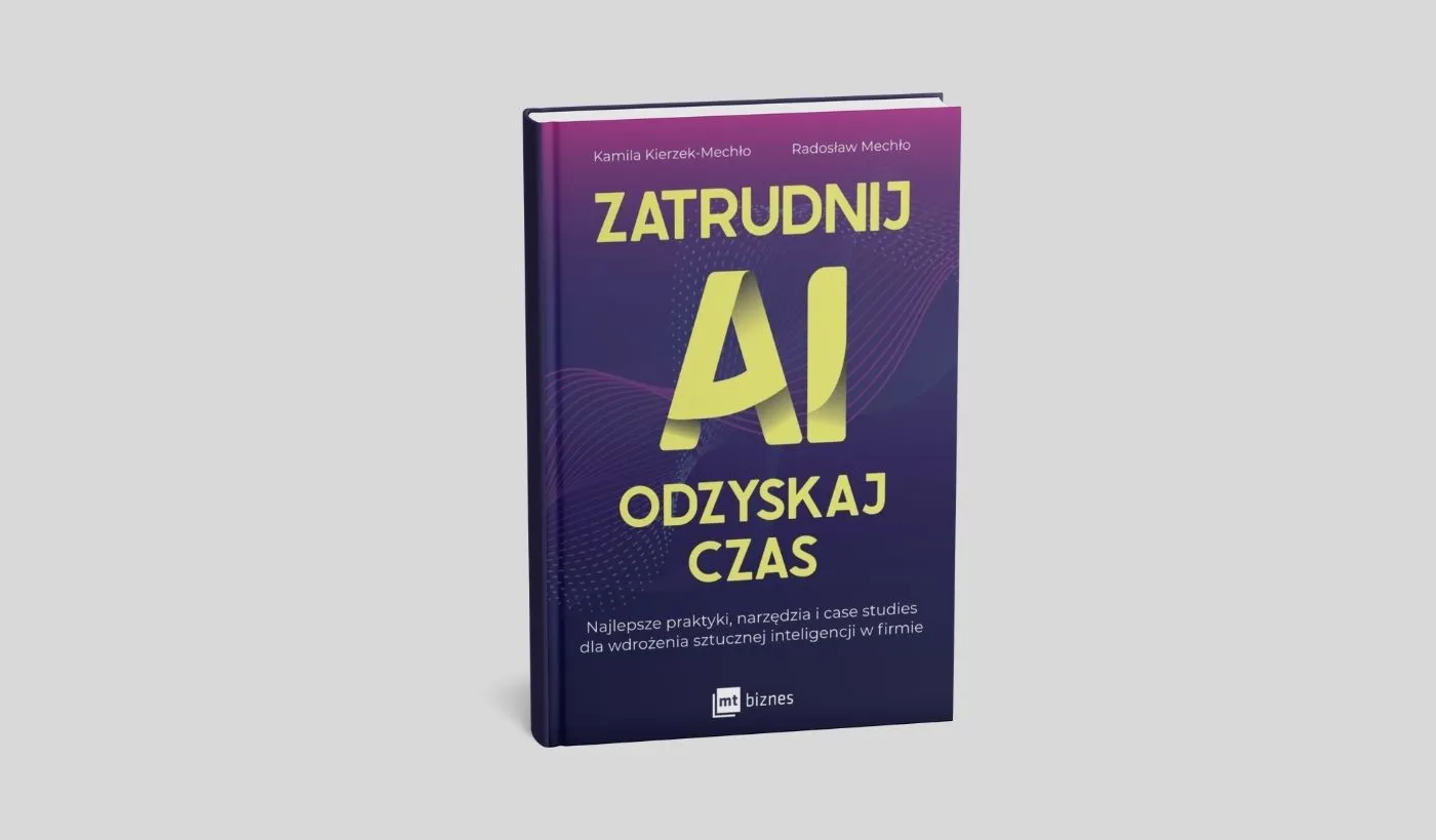 Okładka książki Zatrudnij AI, odzyskaj czas – praktyczny poradnik o wdrażaniu sztucznej inteligencji i automatyzacji pracy w firmie