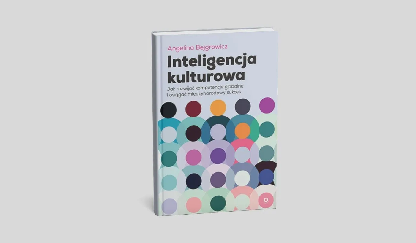Okładka książki „Inteligencja kulturowa. Jak rozwijać kompetencje globalne i osiągać międzynarodowy sukces" Angeliny Bejgrowicz